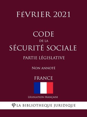 cover image of Code de la sécurité sociale (Partie législative) (France) (Février 2021) Non annoté